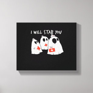 I Will Stab You Ghost Nurse Funny RN Halloween Gho Canvas Print