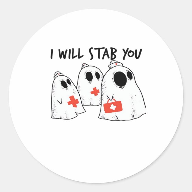 I Will Stab You Ghost Nurse Funny RN Halloween Gho Classic Round Sticker (Front)