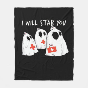 I Will Stab You Ghost Nurse Funny RN Halloween Gho Fleece Blanket