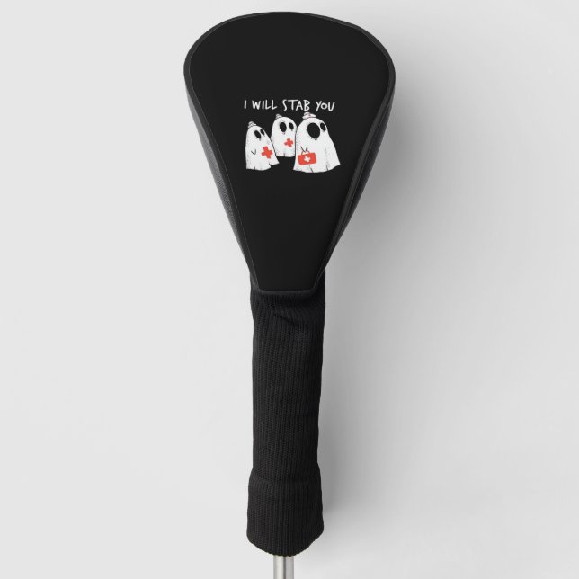 I Will Stab You Ghost Nurse Funny RN Halloween Gho Golf Head Cover (Front)
