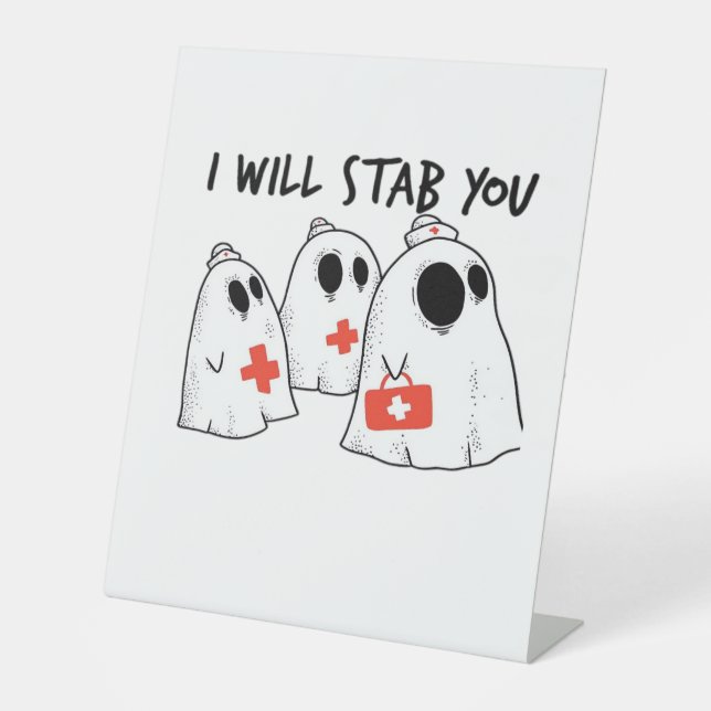 I Will Stab You Ghost Nurse Funny RN Halloween Gho Pedestal Sign (Front)