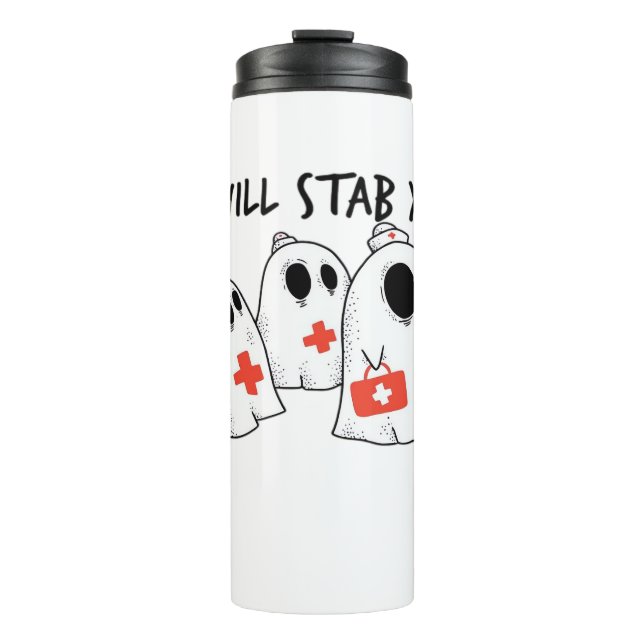 I Will Stab You Ghost Nurse Funny RN Halloween Gho Thermal Tumbler (Front)