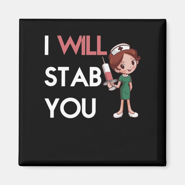 I Will Stab you Magnet (Front)