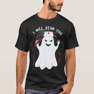 I Will Stab You Nurse Halloween For Nurse T-Shirt
