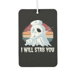 I will stab you t shirt, Ghost Nurse Halloween Vin Air Freshener