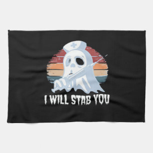 I will stab you t shirt, Ghost Nurse Halloween Vin Kitchen Towel