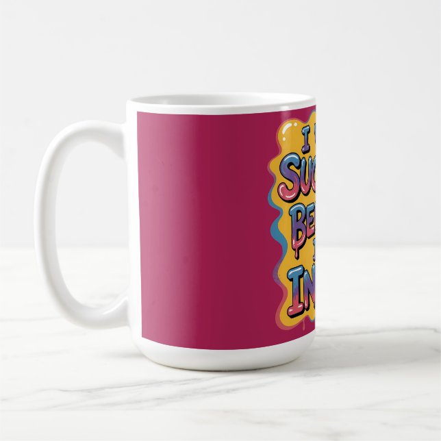 I Will Succeed Because I Am Insane Comic-Style Coffee Mug (Left)