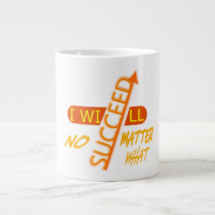 I Will Succeed No Matter What Large Coffee Mug