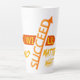 I Will Succeed No Matter What Latte Mug