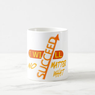 I Will Succeed No Matter What Magic Mug