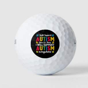 I Will Support Autism Here Or There Autistic Golf Balls