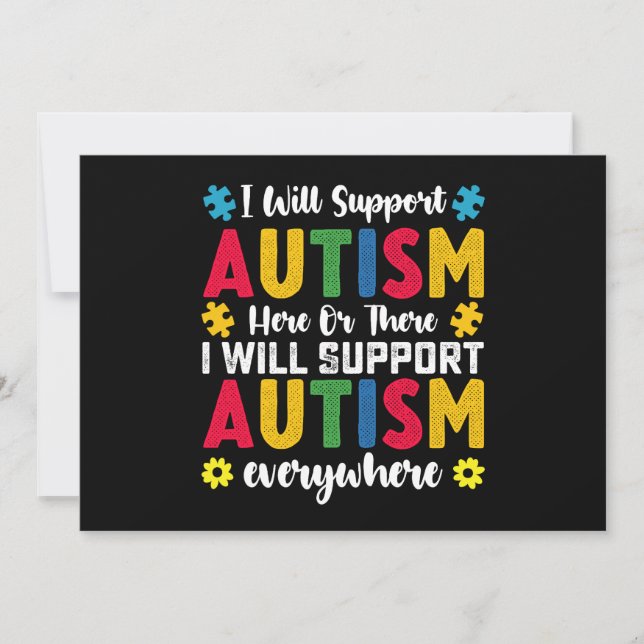 I Will Support Autism Here Or There Autistic Invitation (Front)