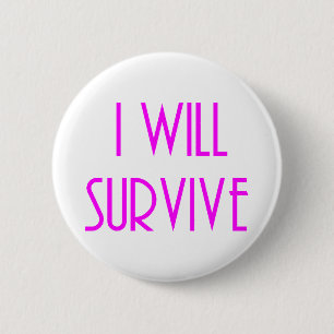 I will survive 2 inch round button