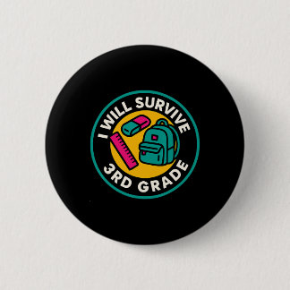 I Will Survive 3rd Grade Ck To School Fun Kid's Te 2 Inch Round Button