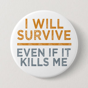 I WILL SURVIVE button