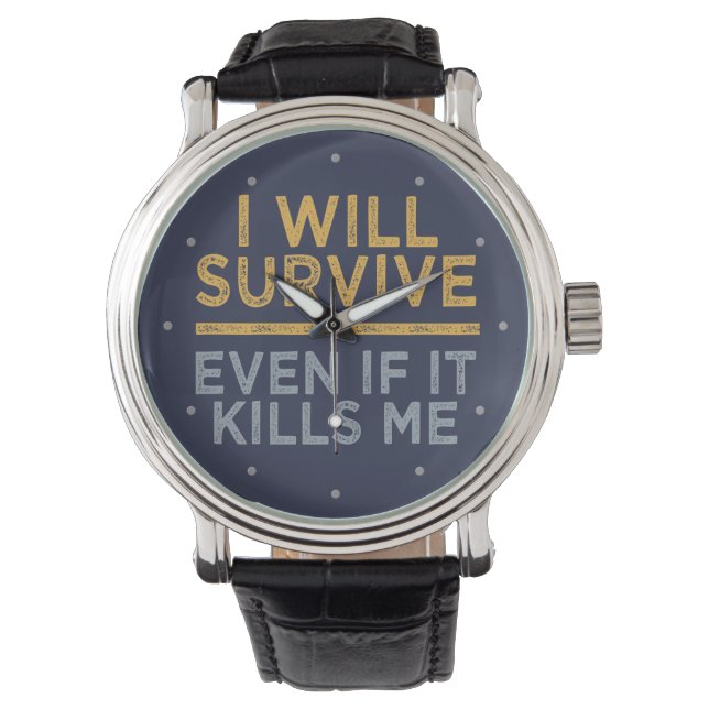 I Will Survive watches (Front)