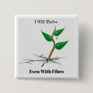 I Will Thrive Even With Fibro Button
