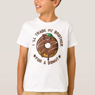 I Will Trade My Brother For A Donut T-Shirt
