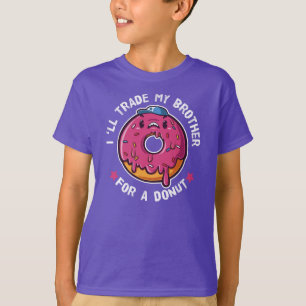 I Will Trade My Brother For A Doughnut T-Shirt