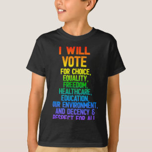 I Will Vote Choice Equality Freedom T-Shirt