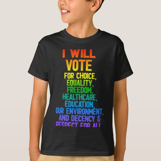 I Will Vote Choice Equality Freedom T-Shirt (Front)