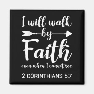 I Will Walk By Faith When I Cannot See Christian G Magnet