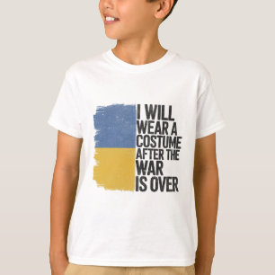 I Will Wear A Costume After The War Is Over T-Shirt