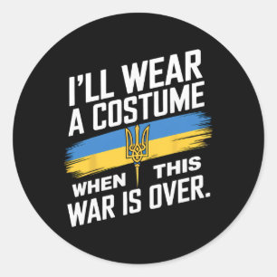 I Will Wear A Costume When This War Is Over  Classic Round Sticker