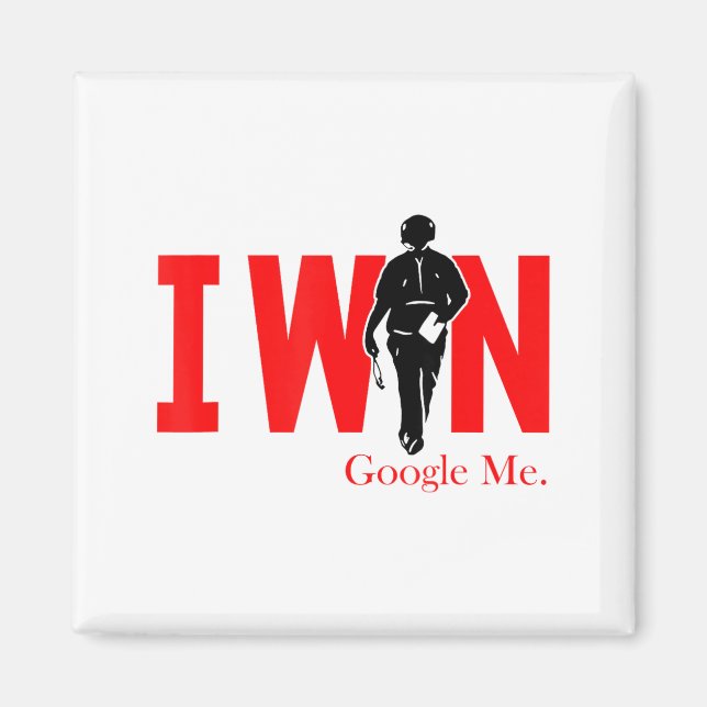 I Win Google Me Motivational Confidence Shirt  Magnet (Front)