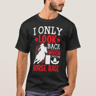 I Win The Horse Race Barrel Racer Horse Racing Gr T-Shirt