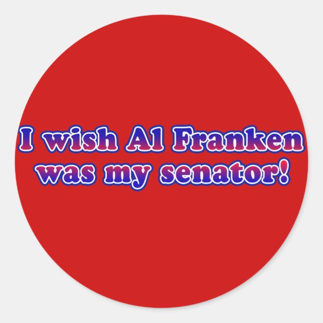 I Wish Al Franken Was My Senator Classic Round Sticker (Front)