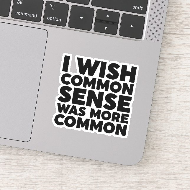 I Wish Common Sense Was More Common (Detail)