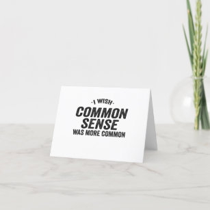 I Wish Common Sense Was More Common Funny Gift Thank You Card