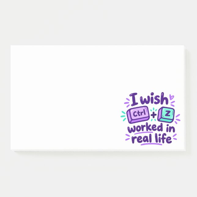 I wish Ctrl Z worked in real life - tech humour Post-it Notes (Front)