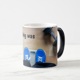 I wish everything was as EASY as GETTING FAT! Magic Mug