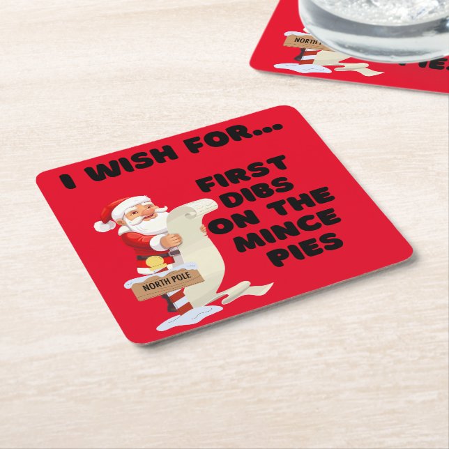 I Wish For... First Dibs on the Mince Pies Square Paper Coaster (Angled)