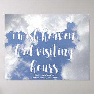 I wish heaven had visiting hours   Sympathy Quote Poster