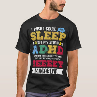 I Wish I Could Sleep But My Stupid ADHD T-Shirt