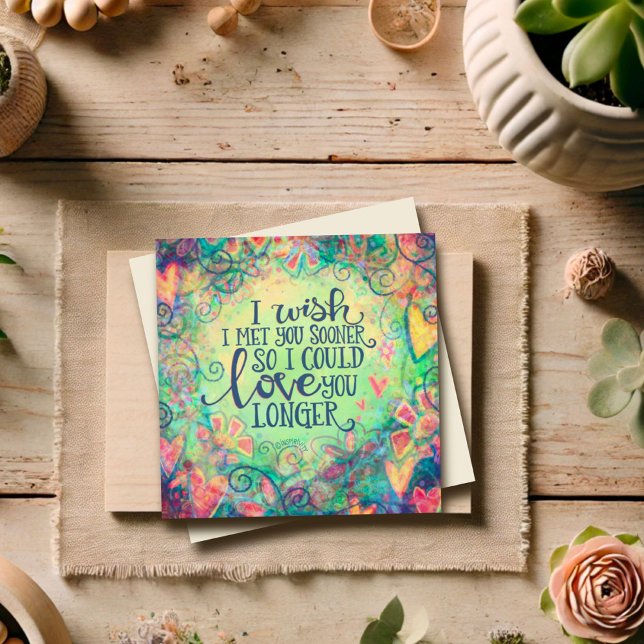 I Wish I Met You Sooner Quote Valentine Love Card (Creator Uploaded)