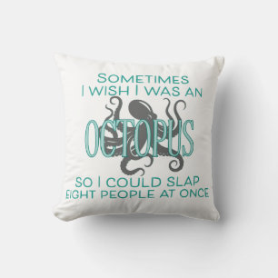 I Wish I Was an Octopus Throw Pillow