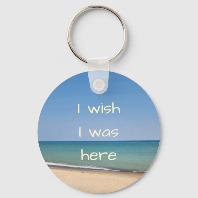 I Wish I Was Here Beach Themed Keyring (Front)