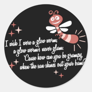 I wish I were a Glow Worm Classic Round Sticker