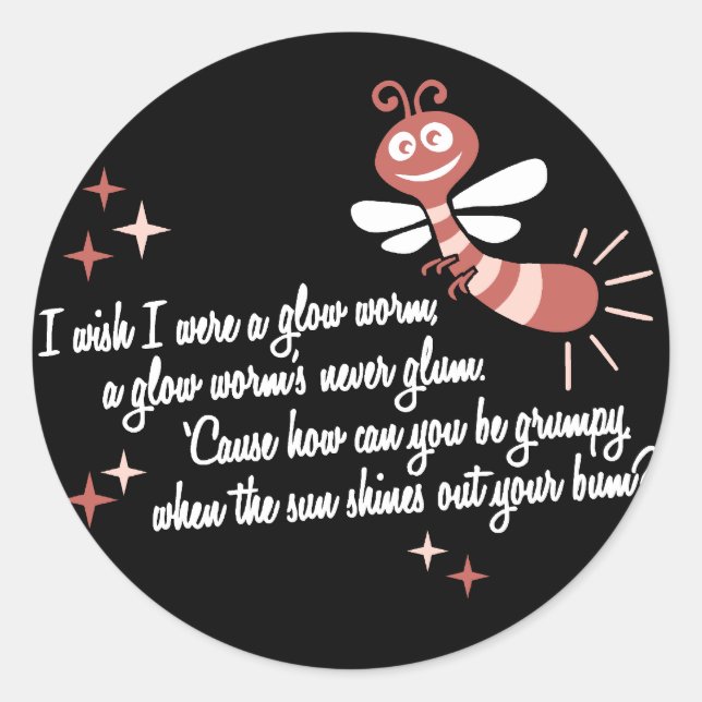 I wish I were a Glow Worm Classic Round Sticker (Front)