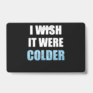 I Wish It Was Colder Funny Football Sports Saying Badge
