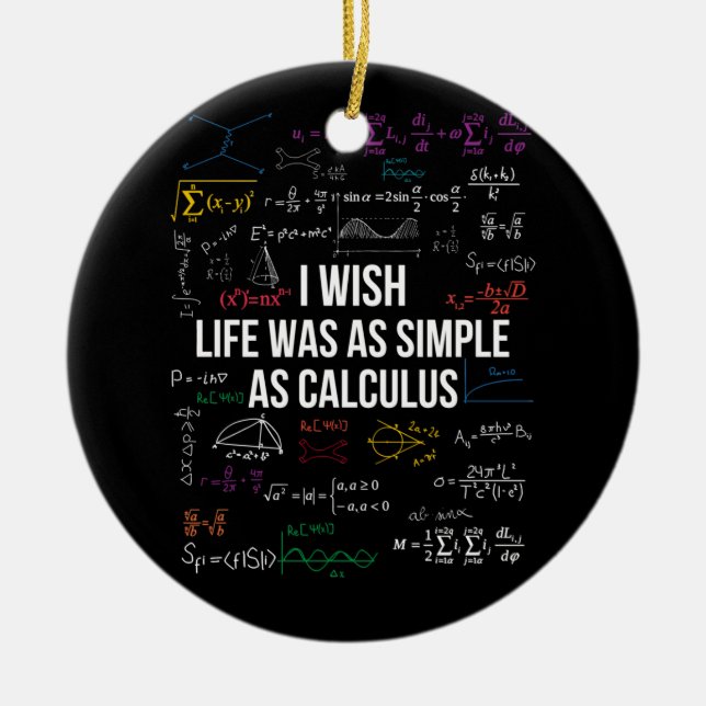 I Wish Life Was As Simple As Calculus Math Lover Ceramic Ornament (Front)