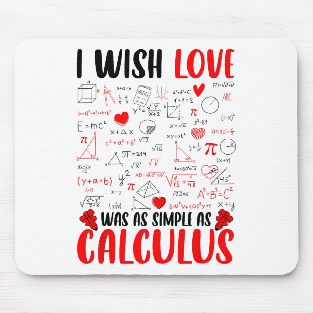 I Wish Love Was As Simple As Calculus Math Teacher Mouse Pad (Front)