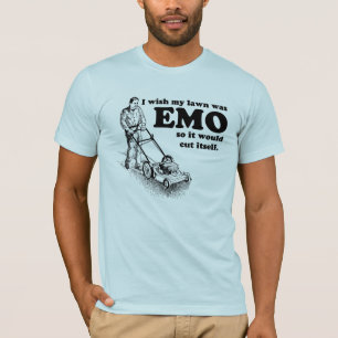 I wish my lawn was EMO so it would cut itself. T-Shirt