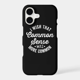 I Wish That Common Sense Was More Common Humour