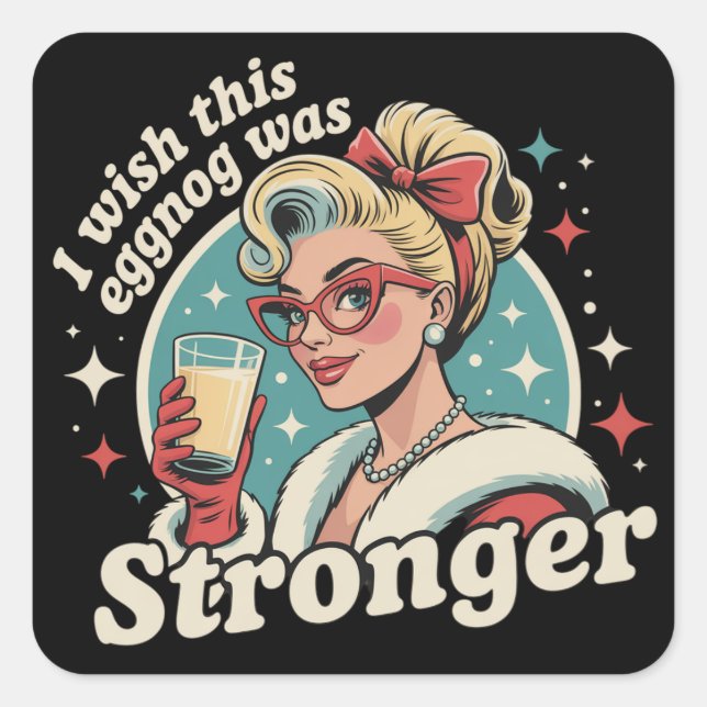  I Wish This Eggnog Was Stronger Family Christmas  Square Sticker (Front)