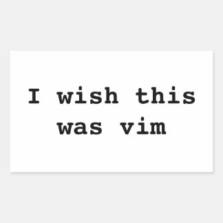 I wish this was vim sticker